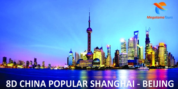 Paket Tour 8D CHINA POPULAR SHANGHAI - BEIJING
